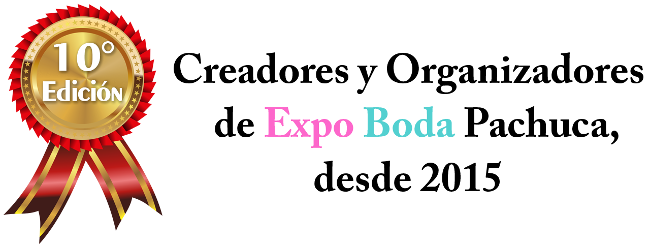 Creadores y Organizadores  de Expo Boda Pachuca, desde 2015